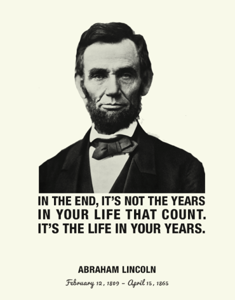 Famous-Happy-Birthday-Quotes-and-Sayings-In-the-end-its-not-th-years-in-your-life-that-count.-its-the-life-in-your-years.-Abraham-Lincoln